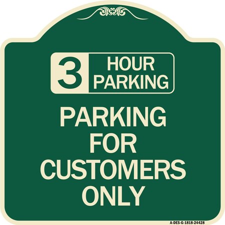 Signmission 3 Hour Parking Parking for Customers Heavy-Gauge Aluminum Sign, 18" x 18", G-1818-24428 A-DES-G-1818-24428